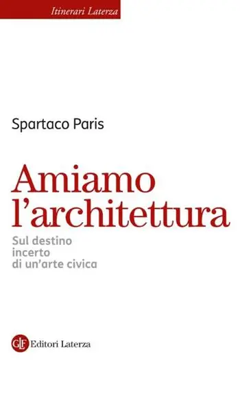 Amiamo l’architettura. Sul destino incerto di un’arte civica Gereduceerde Prijs
