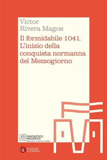 Beperkt Aanbod Il formidabile 1041. L‘inizio della conquista normanna del Mezzogiorno
