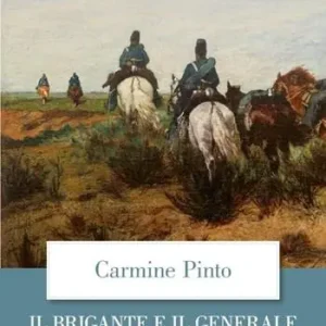 Goedkoop Il brigante e il generale. La guerra di Carmine Crocco e Emilio Pallavicini di Priola