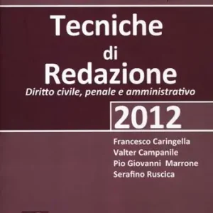 Aanbieding Tecniche di redazione 2012. Diritto civile, penale e amministrativo