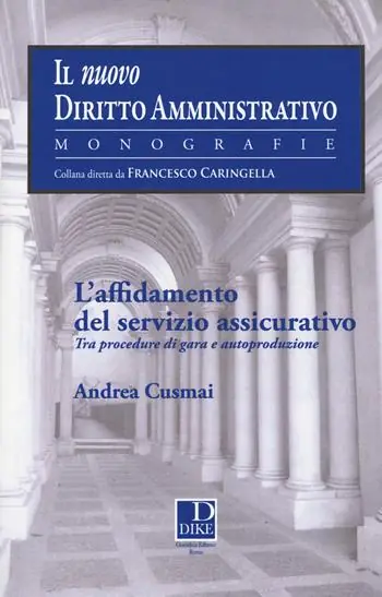 L‘affidamento del servizio assicurativo. Tra procedure di gara ed autoproduzione Betrouwbaar