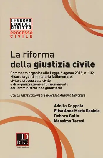 Uitverkoop La riforma della giustizia civile. Commento organico alla Legge 6 agosto 2015, n. 132. Misure urgenti in materia fallimentare, civile e processuale civile...
