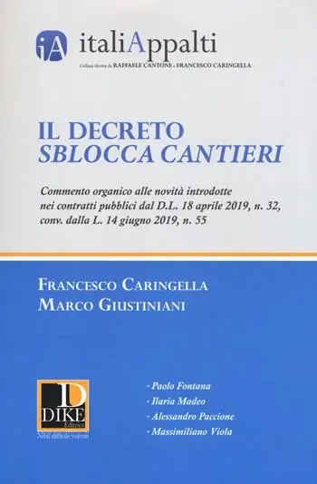 Il decreto sblocca cantieri. Commento organico alle novità introdotte nei contratti pubblici dal D.L. 18 aprile 2019, n. 32, conv. dalla L. 14 giugno 2019, n. 55 Nieuw
