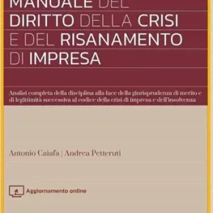 Betrouwbaar Manuale del diritto della crisi e del risanamento di impresa. Analisi completa della disciplina alla luce della giurisprudenza di merito e di legittimità successiva al codice della crisi di impresa e dell‘insolvenza. Con aggiornamento online