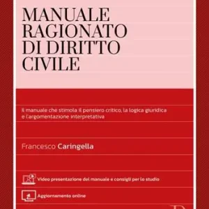 Dagaanbieding Manuale ragionato di diritto civile. Il manuale che stimola il pensiero critico, la logica giuridica e l‘argomentazione interpretativa. Con aggiornamento online. Con video presentazione del manuale e consigli per lo studio
