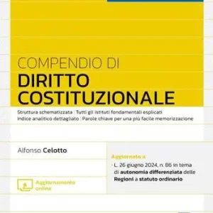 Gereduceerde Prijs Compendio di Diritto Costituzionale. Struttura schematizzata. Tutti gli istituti fondamentali esplicati. Indice analitico dettagliato. Parole chiave per una più facile memorizzazione. Aggiornato a L. 26 giugno 2024, n. 86 in tema di autonomia differenziata delle Regioni a statuto ordinario. Con aggiornamento online