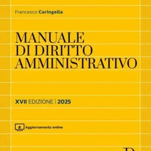 Beperkt Aanbod Manuale di diritto amministrativo. Parte generale e parte speciale. Ediz. maior 2025. Con aggiornamento online