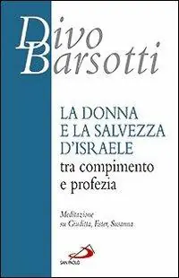 Shop Nu La donna e la salvezza d‘Israele tra compimento e profezia. Meditazione su Giuditta, Ester, Susanna