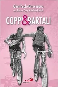 Alleen Vandaag Coppi & Bartali. Due amici che l‘Italia voleva rivali, raccontati dai figli