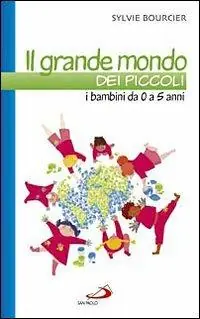 Korting Il grande mondo dei piccoli. I bambini da 0 a 5 anni
