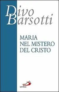 Koopje Maria nel mistero del Cristo. Meditazioni