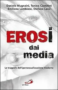 Actieprijs Erosi dai media. Le trappole dell’ipersessualizzazione moderna