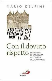 Con il dovuto rispetto. Frammenti di saggezza all‘ombra del campanile Nieuw