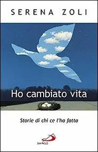 Ho cambiato vita. Storie di chi ce l‘ha fatta Uitverkoop