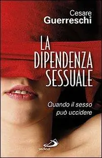 Hoge Kwaliteit La dipendenza sessuale. Quando il sesso può uccidere