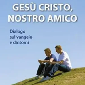 Hete Deal Gesù Cristo nostro amico. Dialogo sul Vangelo e dintorni