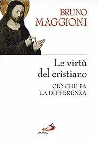 Goedkoop Le virtù del cristiano. Ciò che fa la differenza