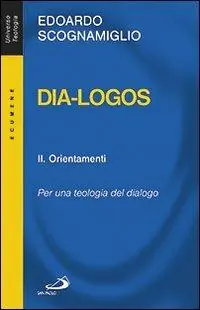 Dia-logos. Per una teologia del dialogo. Vol. 2 Orientamenti Tijdelijk Beschikbaar
