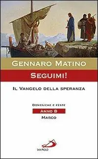 Seguimi! Il Vangelo della speranza. Domeniche e feste. Anno B. Marco Gereduceerde Prijs