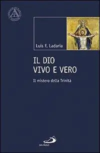 Il Dio vivo e vero. Il mistero della Trinità Snelle Levering