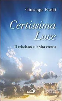 Bestel Nu Certissima luce. Il cristiano e la vita eterna