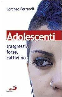 Koop Vandaag Adolescenti trasgressivi forse, cattivi no