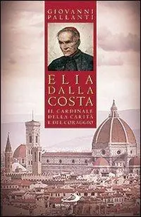 Elia Dalla Costa. Il cardinale della carità e del coraggio Shop Nu