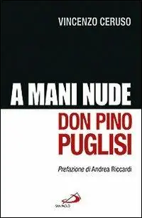 Don Pino Puglisi. A mani nude Premium