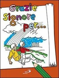 Betrouwbaar Grazie Signore per.... Ediz. illustrata