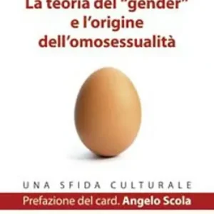 La teoria del «gender» e l‘origine dell‘omosessualità. Una sfida culturale Express Levering