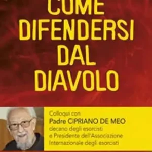 Exclusieve Aanbieding Come difendersi dal diavolo. Colloqui con padre Cipriano de Meo