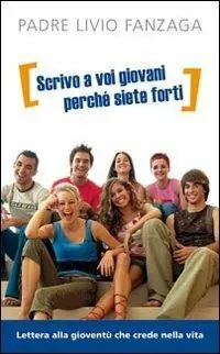 «Scrivo a voi giovani perché siete forti». Lettera alla gioventù che crede nella vita Actieprijs