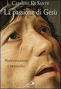 Aanbieding La passione di Gesù. Nonviolenza e perdono