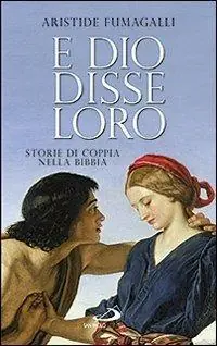 E dio disse loro. Storie di coppia nella Bibbia Seizoensaanbieding