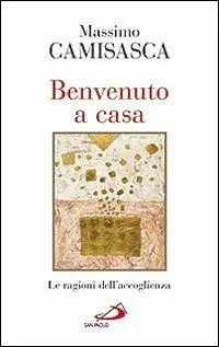 Bestel Nu Benvenuto a casa. Le ragioni dell‘accoglienza