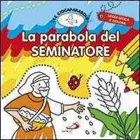 Flitsaanbieding La parabola del seminatore. Le Giocaparabole. Ediz. illustrata