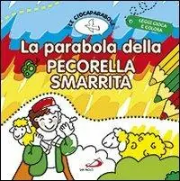 Gereduceerde Prijs La parabola della pecorella smarrita. Le Giocaparabole. Ediz. illustrata