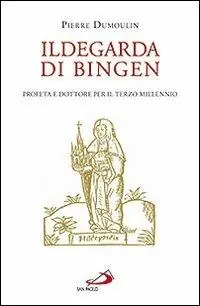 Direct Verzonden Ildegarda di Bingen. Profeta e dottore per il terzo millennio