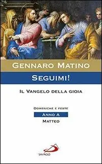 Dagaanbieding Seguimi! Il Vangelo della gioia. Domeniche e feste. Matteo. Anno A