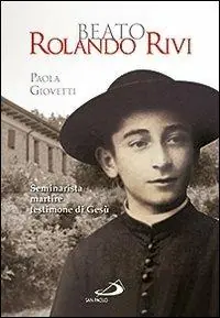 Beato Rolando Rivi. Seminarista martire, testimone di Gesù Gratis Retour