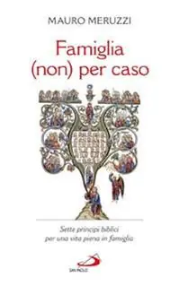 Famiglia (non) per caso. Sette principi biblici per una vita piena in famiglia Hete Deal