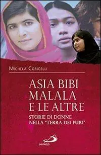 Direct Beschikbaar Asia Bibi, Malala e le altre. Storie di donne nella «terra dei puri»