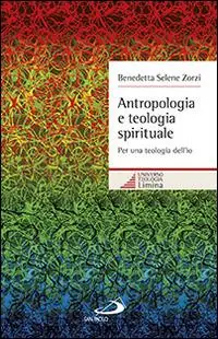 Antropologia e teologia spirituale. Per una teologia dell‘io Nieuw