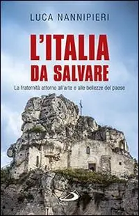 Lage Prijs L‘Italia da salvare. La fraternità attorno all‘arte e alle bellezze del paese