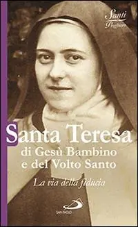 Lage Kosten Santa Teresa di Gesù Bambino e del volto santo. La via della fiducia