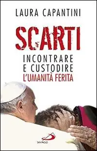 Actieprijs Scarti. Incontrare e custodire l‘umanità ferita