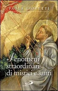 Laatste Versie Fenomeni straordinari di mistici e santi