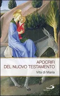 Apocrifi del Nuovo Testamento. Vita di Maria Gereduceerde Prijs