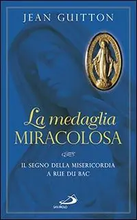 La medaglia miracolosa. Il segno della misericordia a Rue du Bac Snelle Levering