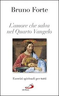 L‘amore che salva nel quarto Vangelo. Esercizi spirituali per tutti Koop Vandaag